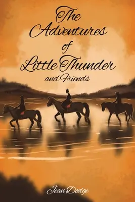 Aventurile lui Little Thunder și ale prietenilor săi - The Adventures of Little Thunder and Friends