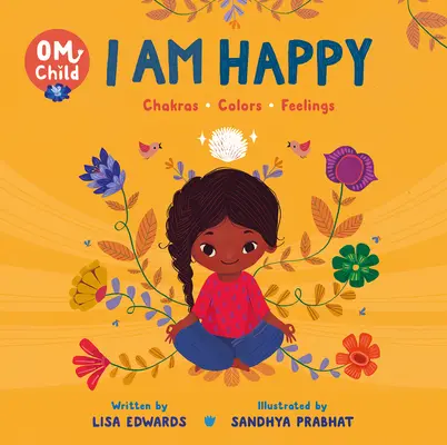 Copilul Om: Sunt fericit: Chakre, culori și sentimente - Om Child: I Am Happy: Chakras, Colors, and Feelings