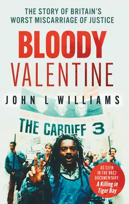 Bloody Valentine: Povestea celei mai grave erori judiciare din Marea Britanie - The Story of Britain's Worst Miscarriage of Justice - Bloody Valentine: The Story of Britain's Worst Miscarriage of Justice