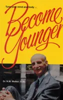 Deveniți mai tineri - Become Younger