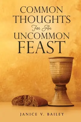 Gânduri comune pentru o sărbătoare neobișnuită - Common Thoughts For An Uncommon Feast