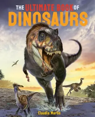 Cartea supremă a dinozaurilor - The Ultimate Book of Dinosaurs