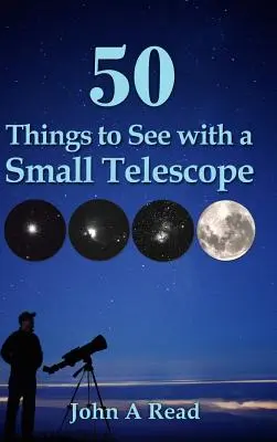 50 de lucruri de văzut cu un telescop mic - 50 Things to See with a Small Telescope