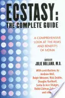 Ecstasy: Ghidul complet: O privire cuprinzătoare asupra riscurilor și beneficiilor Mdma - Ecstasy: The Complete Guide: A Comprehensive Look at the Risks and Benefits of Mdma
