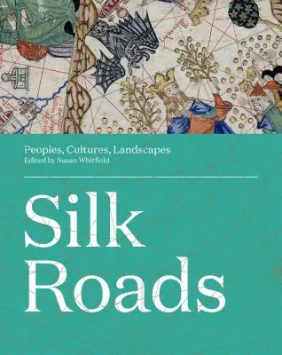 Drumurile mătăsii: Popoare, culturi, peisaje - Silk Roads: Peoples, Cultures, Landscapes