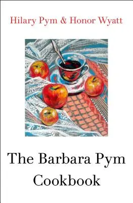 Cartea de bucate a Barbarei Pym - The Barbara Pym Cookbook