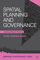 Planificare spațială și guvernanță: Înțelegerea planificării în Regatul Unit - Spatial Planning and Governance: Understanding UK Planning