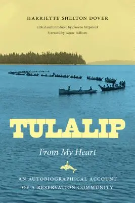 Tulalip, din inima mea: O relatare autobiografică a unei comunități din rezervație - Tulalip, From My Heart: An Autobiographical Account of a Reservation Community
