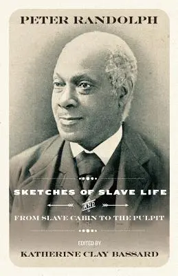 Schițe din viața de sclav și De la cabina sclavului la amvon - Sketches of Slave Life and From Slave Cabin to the Pulpit
