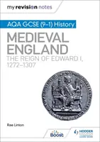 Notele mele de revizuire: AQA GCSE (9-1) Istorie: Anglia medievală: domnia lui Edward I, 1272-1307 - My Revision Notes: AQA GCSE (9-1) History: Medieval England: the reign of Edward I, 1272-1307