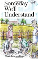 Într-o zi vom înțelege - Someday We'll Understand