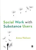 Asistență socială cu consumatorii de substanțe - Social Work with Substance Users