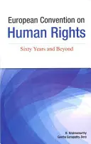 Convenția Europeană a Drepturilor Omului: Șaizeci de ani și mai departe - European Convention on Human Rights: Sixty Years and Beyond