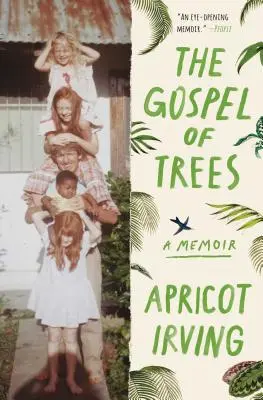 Evanghelia arborilor: A Memoir - The Gospel of Trees: A Memoir