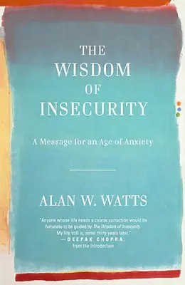 The Wisdom of Insecurity (Înțelepciunea nesiguranței): Un mesaj pentru o epocă a anxietății - The Wisdom of Insecurity: A Message for an Age of Anxiety