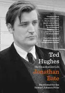 Ted Hughes - Viața neautorizată - Ted Hughes - The Unauthorised Life