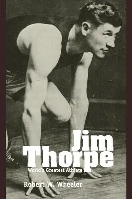 Jim Thorpe: cel mai mare atlet al lumii - Jim Thorpe: Worlds Greatest Athelete