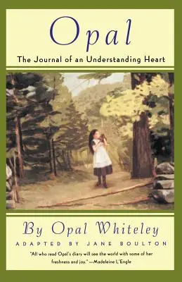 Opal: Jurnalul unei inimi înțelegătoare - Opal: The Journal of an Understanding Heart