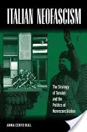 Neofascismul italian: Strategia tensiunii și politica non-reconcilierii - Italian Neofascism: The Strategy of Tension and the Politics of Nonreconciliation