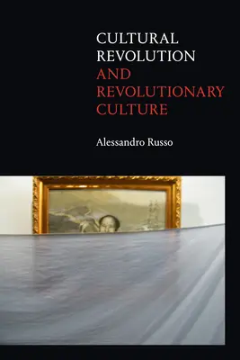 Revoluția culturală și cultura revoluționară - Cultural Revolution and Revolutionary Culture