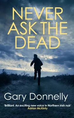 Nu-i întreba niciodată pe morți - Never Ask the Dead