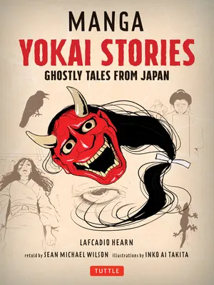 Povești Manga Yokai: Povești cu fantome din Japonia (Seven Manga Ghost Stories) - Manga Yokai Stories: Ghostly Tales from Japan (Seven Manga Ghost Stories)