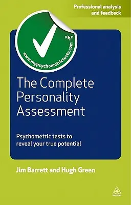 Evaluarea completă a personalității: Psychometric Tests to Reveal Your True Potential - The Complete Personality Assessment: Psychometric Tests to Reveal Your True Potential