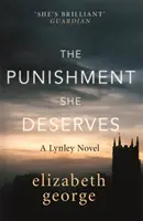 Pedeapsa pe care o merită - Un roman al inspectorului Lynley: 20 - Punishment She Deserves - An Inspector Lynley Novel: 20