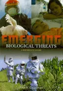 Amenințări biologice emergente: Un ghid de referință - Emerging Biological Threats: A Reference Guide