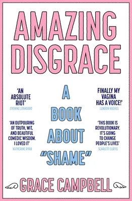 O rușine uimitoare: O carte despre rușine - Amazing Disgrace: A Book about Shame