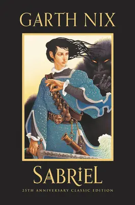 Sabriel ediția clasică aniversară de 25 de ani - Sabriel 25th Anniversary Classic Edition