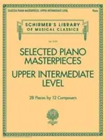 Capodopere selectate pentru pian - Nivel intermediar superior: Biblioteca de Clasici Muzicali Schirmer - Volumul 2130 - Selected Piano Masterpieces - Upper Intermediate Level: Schirmer's Library of Musical Classics Volume 2130