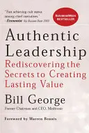 Leadership autentic: Redescoperirea secretelor creării de valoare durabilă - Authentic Leadership: Rediscovering the Secrets to Creating Lasting Value