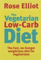 Dieta vegetariană cu conținut scăzut de carbohidrați - The Vegetarian Low Carb Diet