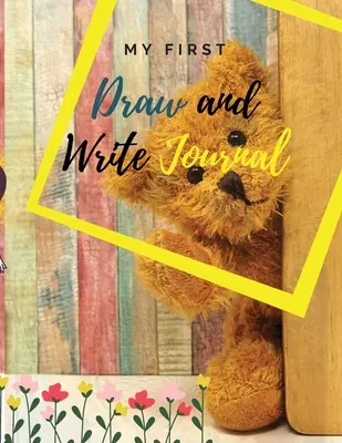 Primul meu jurnal de desenat și scris: Caiet uimitor de desenat și scris pentru copiii din grădiniță (Pre-K) și clasele K-2; copertă moale, 8,5 x 11