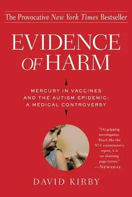 Dovezi ale daunelor: mercurul din vaccinuri și epidemia de autism: O controversă medicală - Evidence of Harm: Mercury in Vaccines and the Autism Epidemic: A Medical Controversy