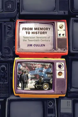 De la memorie la istorie: Versiuni televizate ale secolului XX - From Memory to History: Television Versions of the Twentieth Century