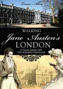 La pas prin Londra lui Jane Austen - Walking Jane Austen's London