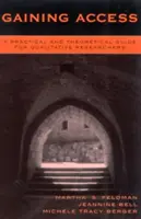 Obținerea accesului: Un ghid practic și teoretic pentru cercetătorii calitativi - Gaining Access: A Practical and Theoretical Guide for Qualitative Researchers
