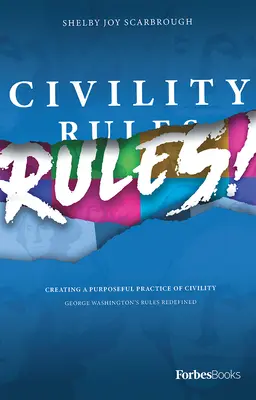 Civility Rules! Crearea unei practici intenționate a civilității - Civility Rules! Creating a Purposeful Practice of Civility
