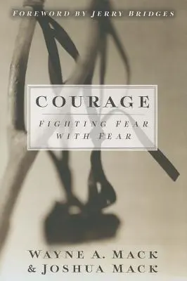 Curaj: Combaterea fricii cu frică - Courage: Fighting Fear with Fear