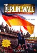 Zidul Berlinului: O aventură interactivă de istorie modernă - The Berlin Wall: An Interactive Modern History Adventure