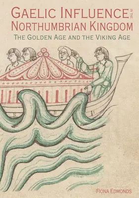 Influența gaelică în Regatul Northumbrian - Epoca de Aur și Epoca Vikingilor - Gaelic Influence in the Northumbrian Kingdom - The Golden Age and the Viking Age