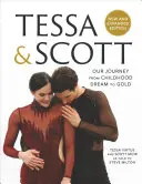 Tessa & Scott: Călătoria noastră de la visul copilăriei la aur - Tessa & Scott: Our Journey from Childhood Dream to Gold