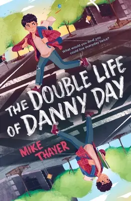 Viața dublă a lui Danny Day - The Double Life of Danny Day