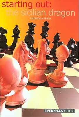 Starting Out: Dragonul sicilian - Starting Out: The Sicilian Dragon