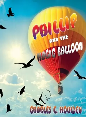 Phillip și balonul magic - Phillip and the Magic Balloon