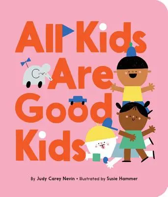 Toți copiii sunt copii buni - All Kids Are Good Kids