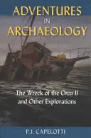 Aventuri în arheologie: Epava navei Orca II și alte explorări - Adventures in Archaeology: The Wreck of the Orca II and Other Explorations