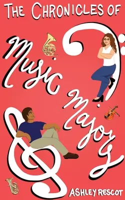 Cronicile specialiștilor în muzică (The Chronicles of Music Majors) - The Chronicles of Music Majors